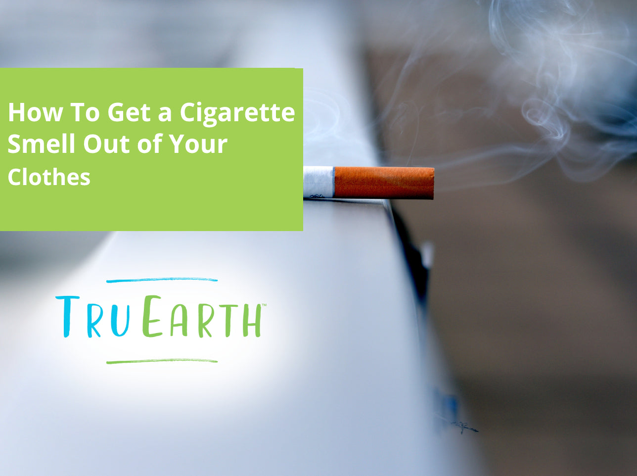 How To Get a Cigarette Smell Out of Your Clothes – Tru Earth EU