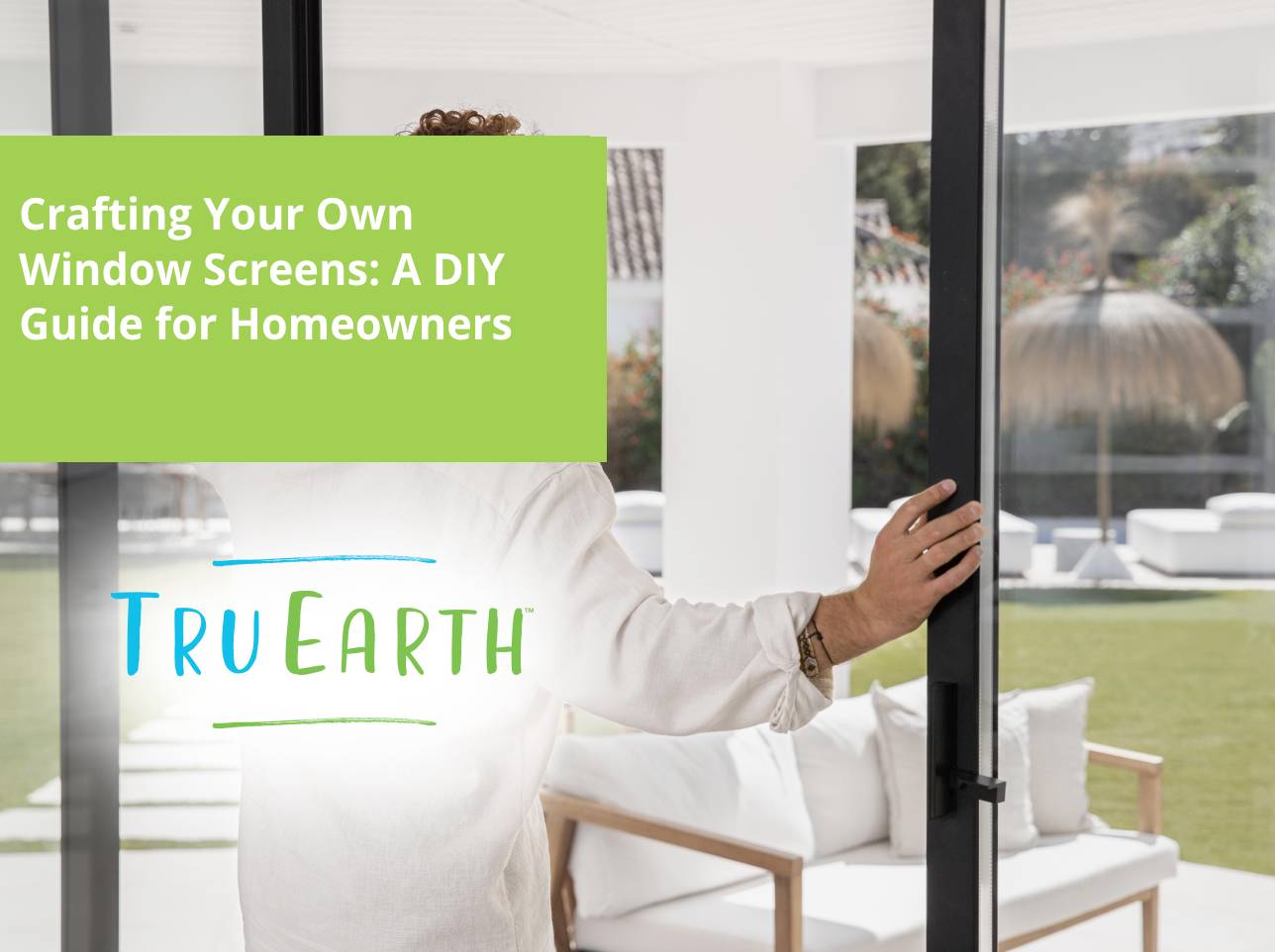 Crafting Your Own Window Screens: A DIY Guide for Homeowners – Tru Earth EU